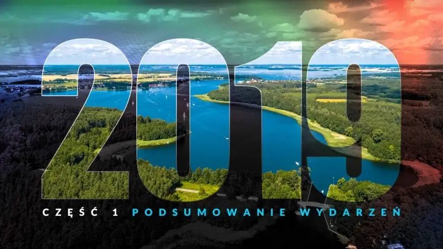 Podsumowanie 2019 roku na Mazurach z naszej perspektywy cz. 1